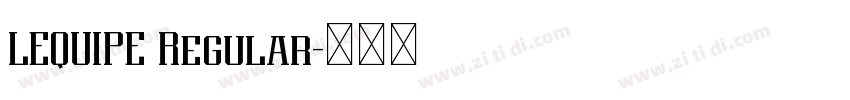 LEQUIPE Regular字体转换 LEQUIPE Regular字体转换